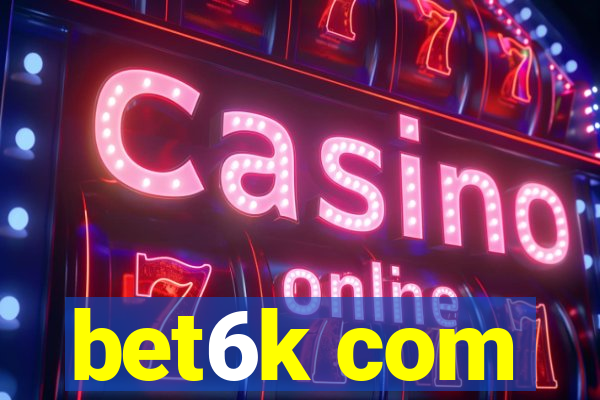 bet6k com